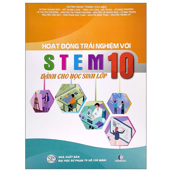 Sách Hoạt Động Trải Nghiệm Với Steam Dành Cho Học Sinh - Lớp 10 - Đại Học Sư Phạm TPHCM
