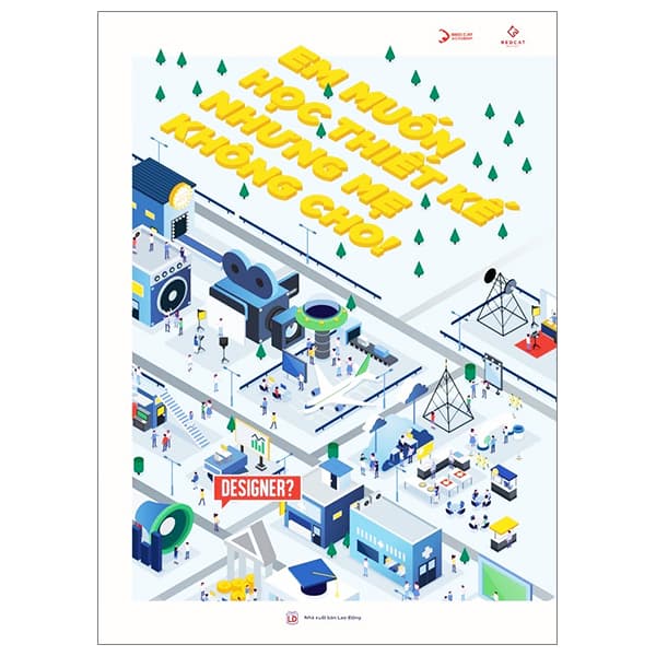 Sách Em Muốn Học Thiết Kế Nhưng Mẹ Không Cho! - Leo Dinh