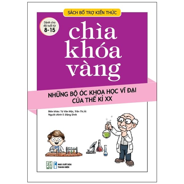 Sách Chìa Khóa Vàng - Những Bộ Óc Khoa Học Vĩ Đại Của Thế Kỷ 20 (T - Từ Văn Mặc