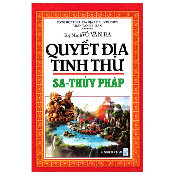 Sách Quyết Địa Tinh Thư - Sa-Thủy Pháp - Tuệ Minh Võ Văn Ba