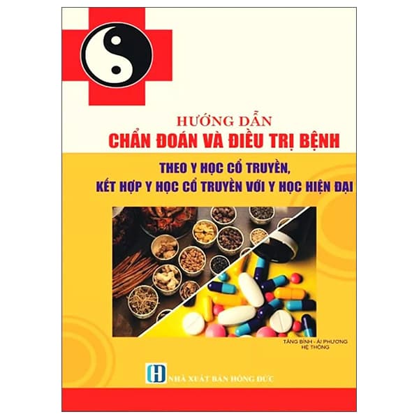 Sách Hướng Dẫn Chuẩn Đoán Và Điều Trị Bệnh Theo Y Học Cổ Truyền - Tăng Bình