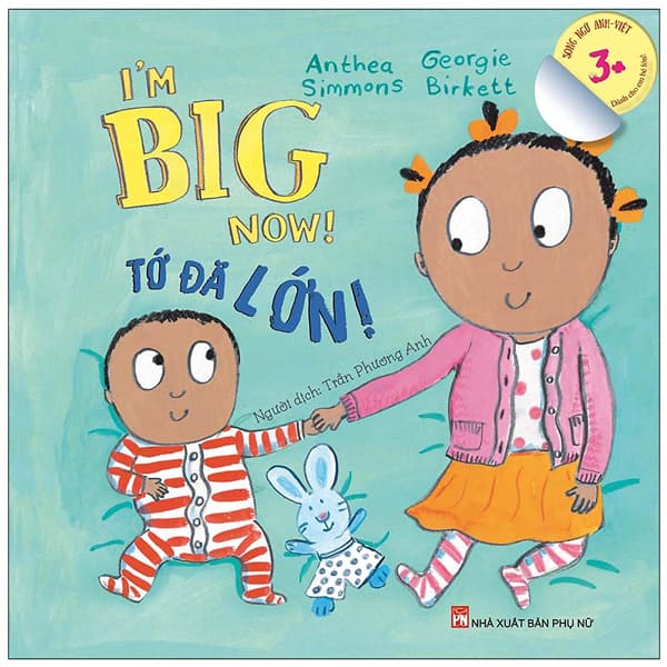 Sách I’m Big Now! Tớ Đã Lớn - Dành Cho Em Bé Lớn 3+ (Song Ngữ Anh-Việt - Georgie Birkett