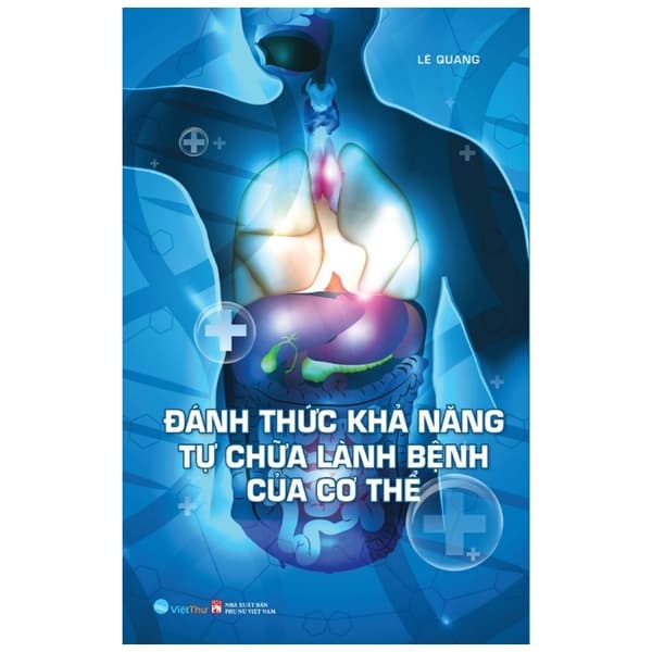 Sách Đánh Thức Khả Năng Tự Chữa Lành Bệnh Của Cơ Thể - Lê Quang