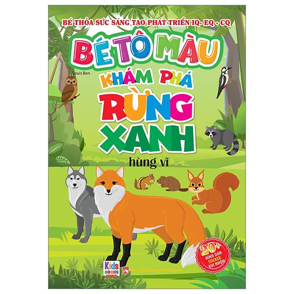 Sách Bé Tô Màu - Khám Phá Rừng Xanh Hùng Vĩ - Louis Ben