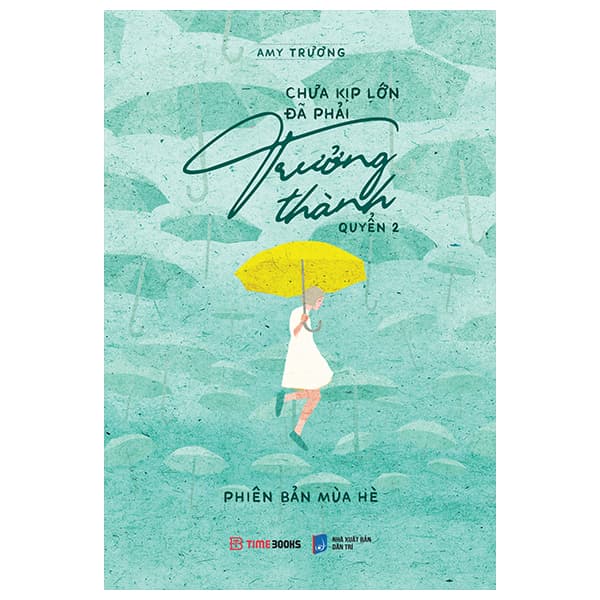 Sách Chưa Kịp Lớn Đã Phải Trưởng Thành - Quyển 2 - Phiên Bản Mùa H� - Amy Trương