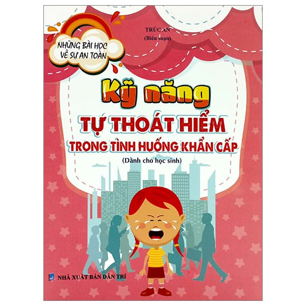 Sách Những Bài Học Về Sự An Toàn - Kỹ Năng Tự Thoát Hiểm Trong Tình - An