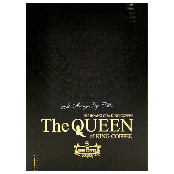 Sách Nữ Hoàng Của King Coffee - The Queen of King Coffee (Bản Có Box) - Lê Hoàng Diệp Thảo