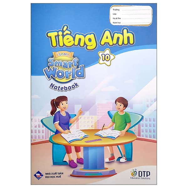 Sách Tiếng Anh 10 - I-Learn Smart World - Notebook - Nhiều Tác Giả