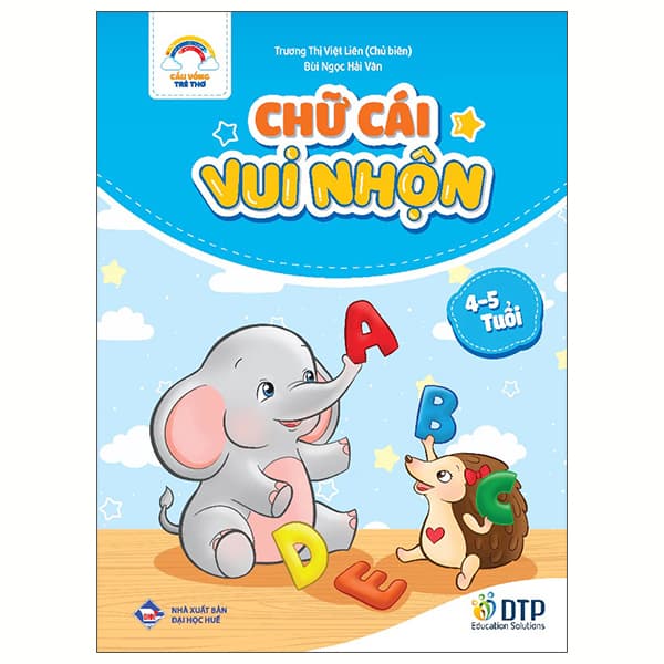 Sách Cầu Vồng Trẻ Thơ - Chữ Cái Vui Nhộn - Dành Cho Trẻ 4-5 Tuổi - Vân Vũ