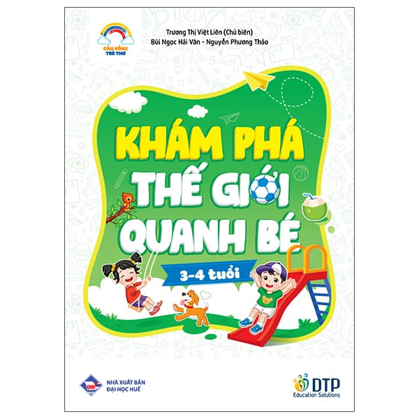 Sách Cầu Vồng Trẻ Thơ - Khám Phá Thế Giới Quanh Bé - Dành Cho Trẻ 3-4 - Nguyễn Thị Ngọc Hải