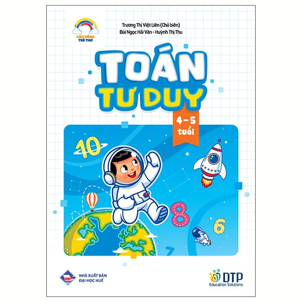 Sách Cầu Vồng Trẻ Thơ - Toán Tư Duy - Dành Cho Trẻ 4-5 Tuổi - Trương Học Vĩ