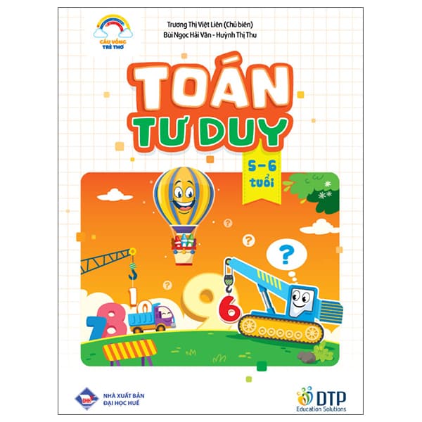 Sách Cầu Vồng Trẻ Thơ - Toán Tư Duy 5-6 Tuổi - Trương Học Vĩ