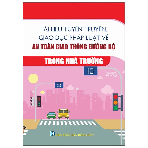 Sách Tài Liệu Tuyên Truyền, Giáo Dục Phát Luật Về An Toàn Giao Thông � - Tăng Bình
