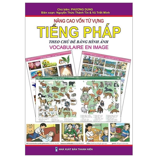 Sách Nâng Cao Vốn Từ Vựng Tiếng Pháp Theo Chủ Đề Bằng Hình Ảnh (T� - Phương Dung