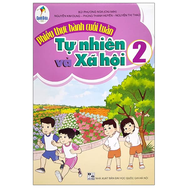 Sách Phiếu Thực Hành Cuối Tuần Tự Nhiên Và Xã Hội Lớp 2 (Cánh Diề - Nguyễn Thị Kim Dung
