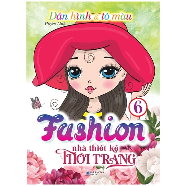 Sách Dán Hình Và Tô Màu - Fashion Nhà Thiết Kế Thời Trang 6 - Huyền Linh