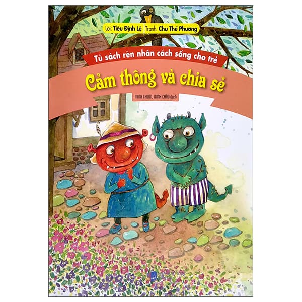 Sách Tủ Sách Rèn Nhân Cách Sống Cho Trẻ - Cảm Thông Và Chia Sẻ (Tái B - Tiêu Định Lệ