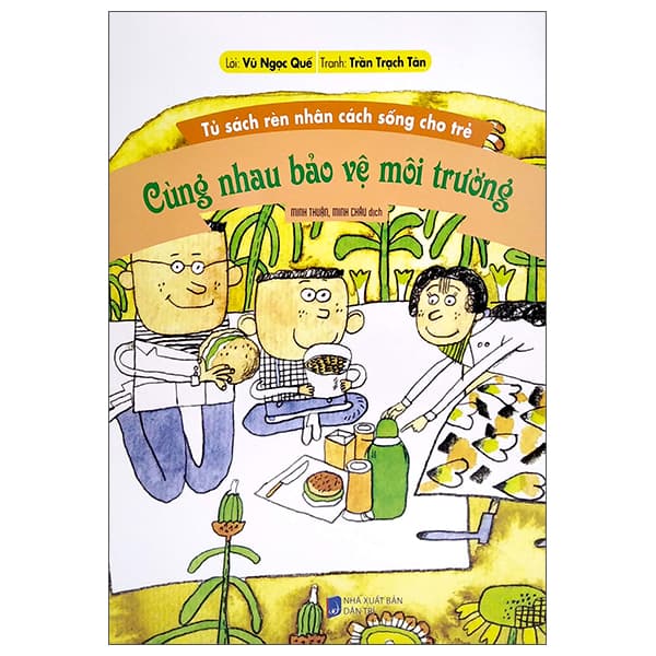 Sách Tủ Sách Rèn Nhân Cách Sống Cho Trẻ - Cùng Nhau Bảo Vệ Mội Trư� - Vũ