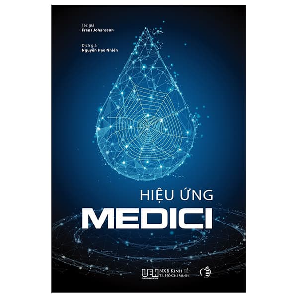 Sách Hiệu Ứng Medici - Nơi Sáng Tạo Bắt Đầu (Tái Bản 2022) - Frans Johansson