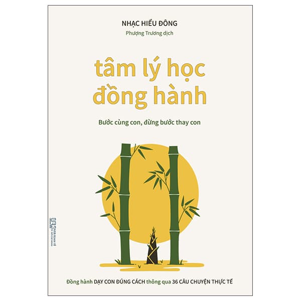 Sách Tâm Lý Học Đồng Hành - Bước Cùng Con, Đừng Bước Thay Con - Đ� - Nhạc Hiểu Đông
