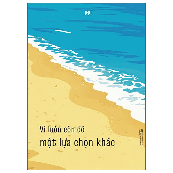 Sách Vì Luôn Còn Đó Một Lựa Chọn Khác - JeJu