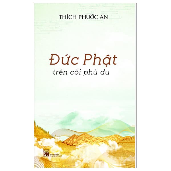 Sách Đức Phật Trên Cõi Phù Du - Thích Phước An