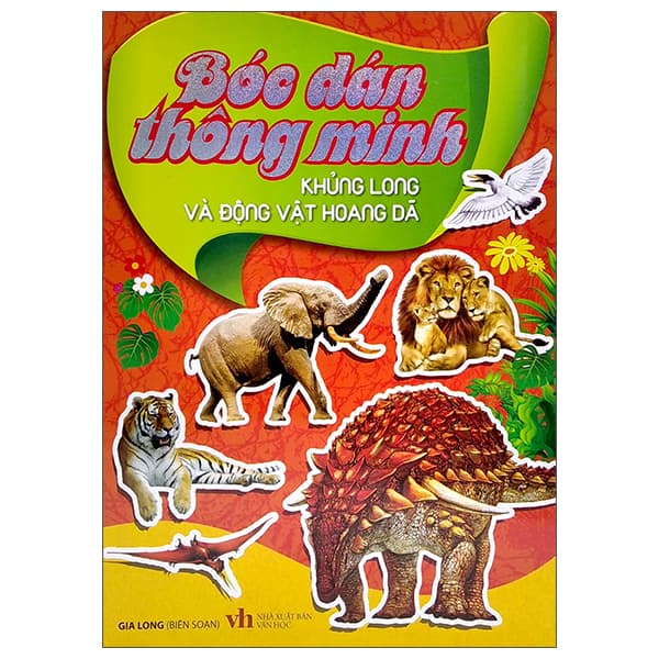 Sách Bóc Dán Thông Minh - Khủng Long Và Động Vật Hoang Dã (Tái Bản 2022 - Gia Long
