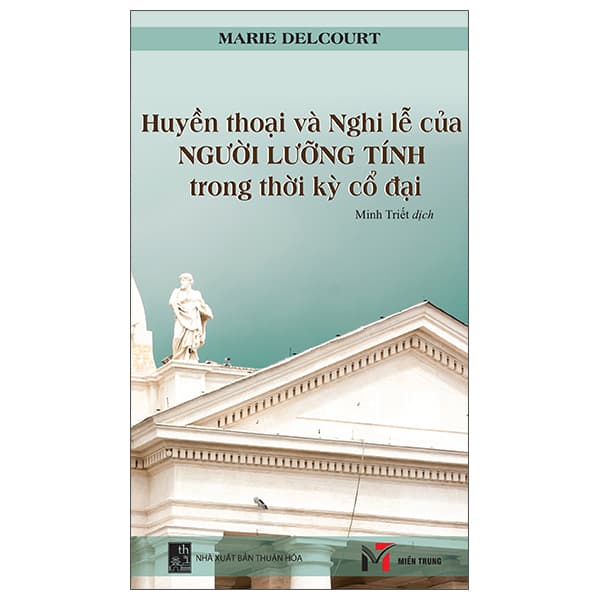 Sách Huyền Thoại Và Nghi Lễ Của Người Lưỡng Tính Trong Thời Kỳ C� - Thuận