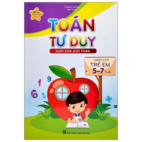Sách Ngôi Sao Toán Học Nhí - Toán Tư Duy Giúp Con Giỏi Toán (Dành Cho Tr� - Khương Nhi