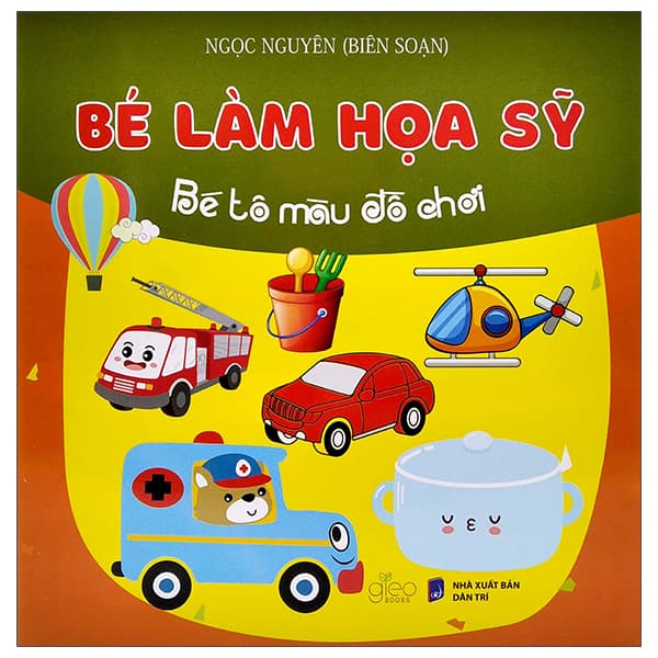 Sách Bé Làm Họa Sỹ - Bé Tô Màu Đồ Chơi - Ngọc Nguyên
