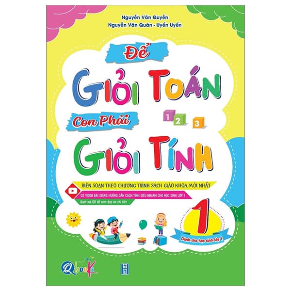 Sách Để Giỏi Toán Con Phải Giỏi Tính 1 (Dành Cho Học Sinh Lớp 1) (Tái - Nguyễn Văn Quyền