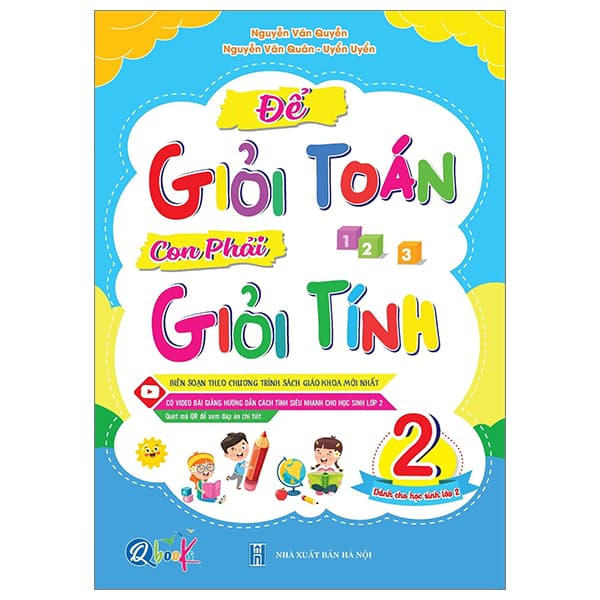Sách Để Giỏi Toán Con Phải Giỏi Tính 2 (Dành Cho Học Sinh Lớp 2) (Tái - Nguyễn Văn Quyền