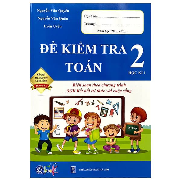 Sách Đề Kiểm Tra Toán 2 - Học Kì 1 (Kết Nối - 2022) - Nguyễn Văn Quyền