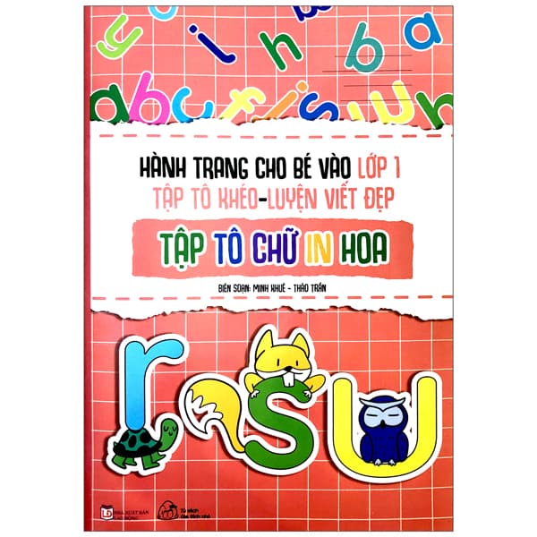Sách Hành Trang Cho Bé Vào Lớp 1 - Tập Tô Khéo - Luyện Viết Đẹp: Tập - Minh Khuê