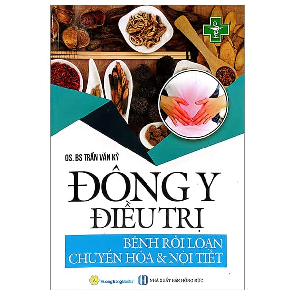 Sách Đông Y Điều Trị - Bệnh Rối Loạn Chuyển Hóa Và Nội Tiết (Tái - GS BS Trần Văn Kỳ