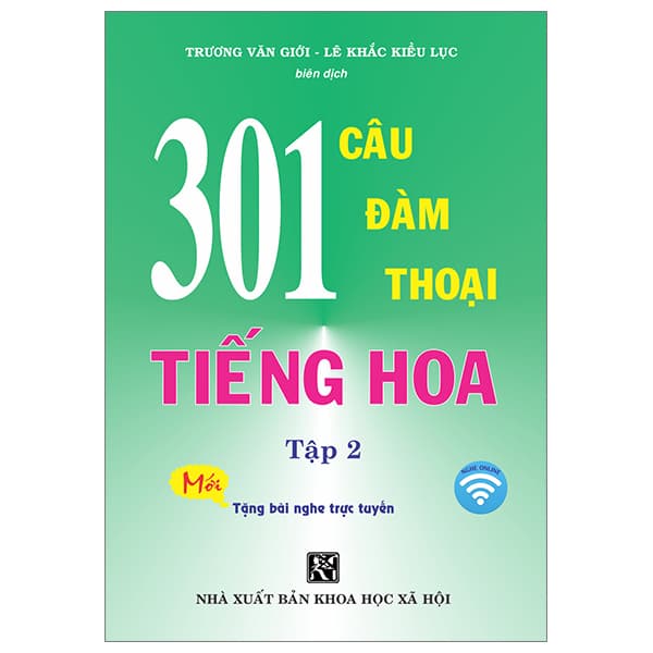 Sách 301 Câu Đàm Thoại Tiếng Hoa - Tập 2 (Tái Bản 2024) - Trương Văn Giới