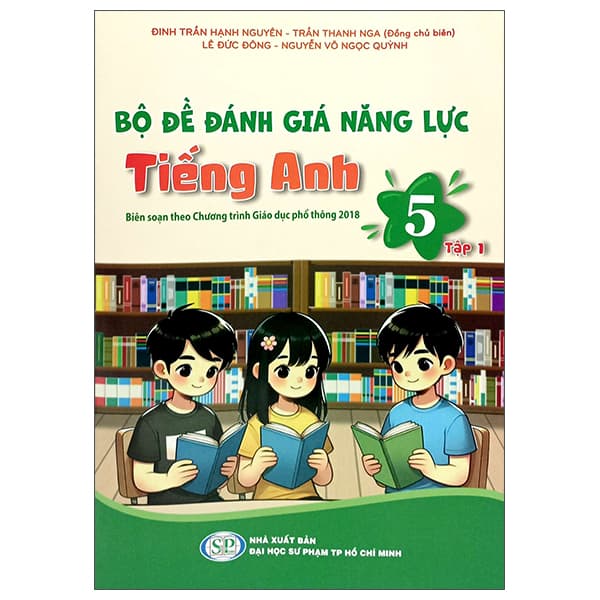 Sách Bộ Đề Đánh Giá Năng Lực Tiếng Anh 5 - Tập 1 (Theo Chương Trình - Hạnh Nguyên