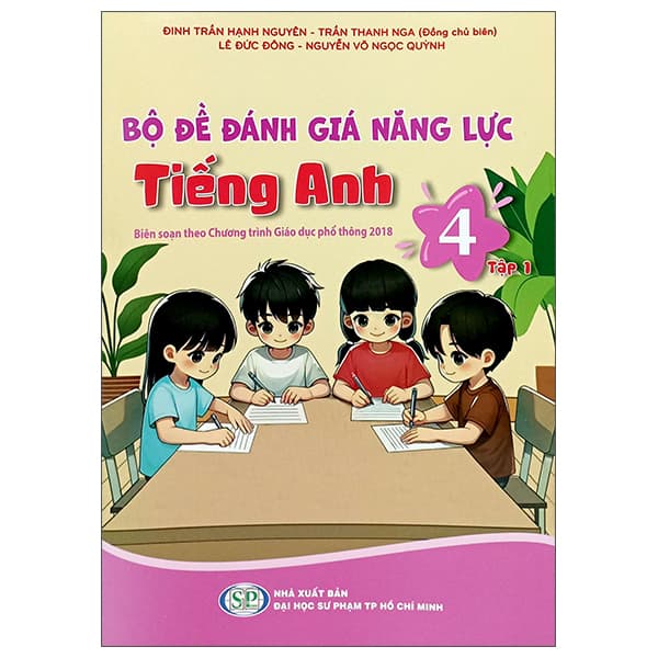 Sách Bộ Đề Đánh Giá Năng Lực Tiếng Anh 4 - Tập 1 (Theo Chương Trình - Hạnh Nguyên