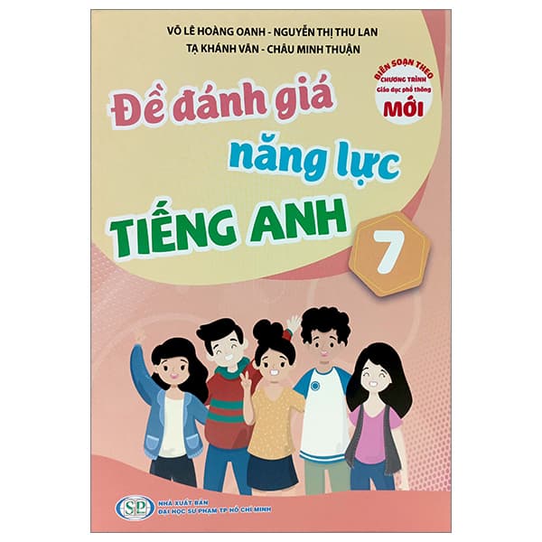 Sách Đề Đánh Giá Năng Lực Tiếng Anh 7 (Theo Chương Trình Giáo Dục Ph� - Nguyễn Thị Oanh