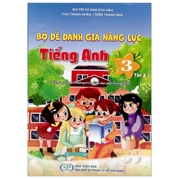 Sách Bộ Đề Đánh Giá Năng Lực Tiếng Anh 3 - Tập 2 - Bùi Trí Vũ Nam