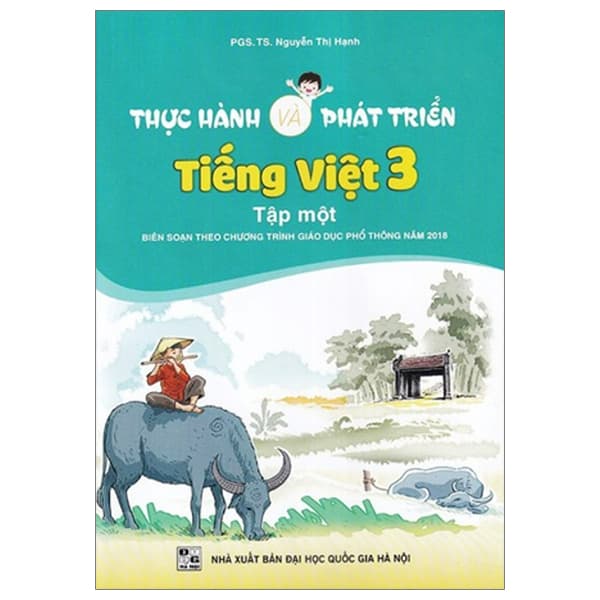 Sách Thực Hành Và Phát Triển Tiếng Việt 3 - Tập 1 (Biên Soạn Theo Chư - PGS TS Nguyễn Thị Hạnh