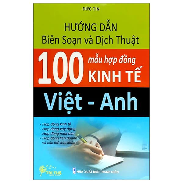 Sách Hướng Dẫn Biên Soạn Và Dịch Thuật 100 Mẫu Hợp Đồng Kinh Tế - Đức Tín