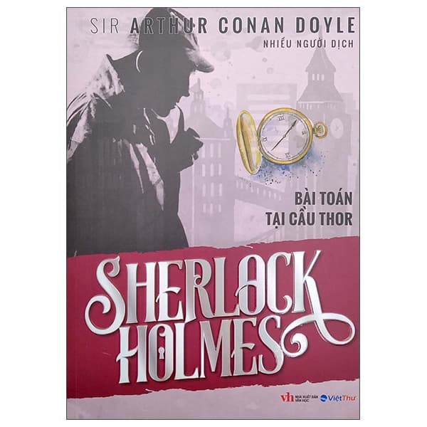 Sách Sherlock Holmes - Bài Toán Tại Cầu Thor - Sir Athur Conan Doyle