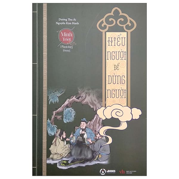 Sách Minh Triết Phương Đông - Hiểu Người Để Dùng Người - Dương Thu Ái