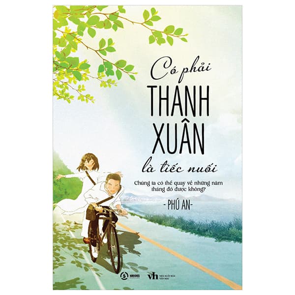 Sách Có Phải Thanh Xuân Là Tiếc Nuối - Phú An