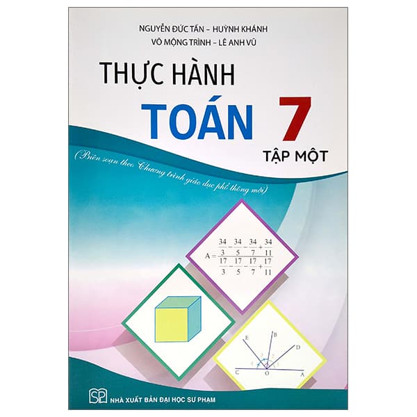 Sách Thực Hành Toán 7 - Tập 1 (Biên Soạn Theo Chương Trình Giáo Dục Ph� - Nhiều Tác Giả