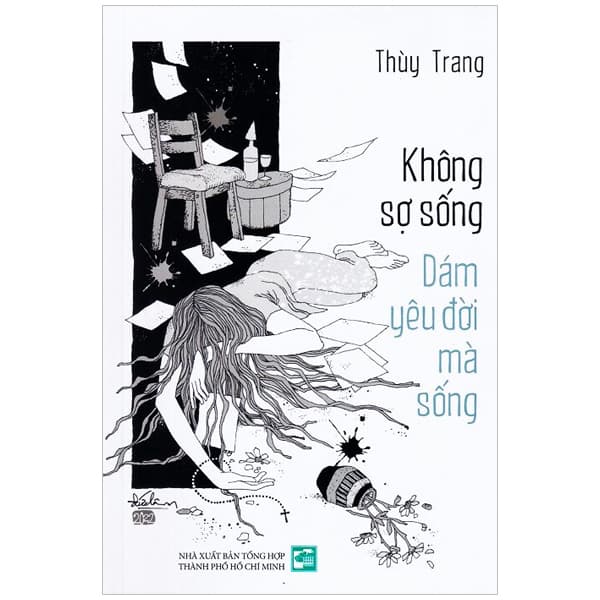 Sách Không Sợ Sống - Dám Yêu Đời Mà Sống - Thùy Trang