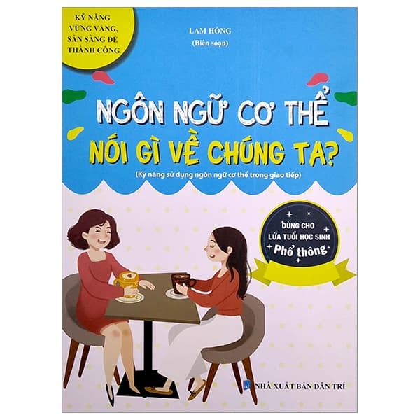 Sách Ngôn Ngữ Cơ Thể Nói Gì Về Chúng Ta? (Kỹ Năng Sử Dụng Ngôn Ng� - Lam Hồng