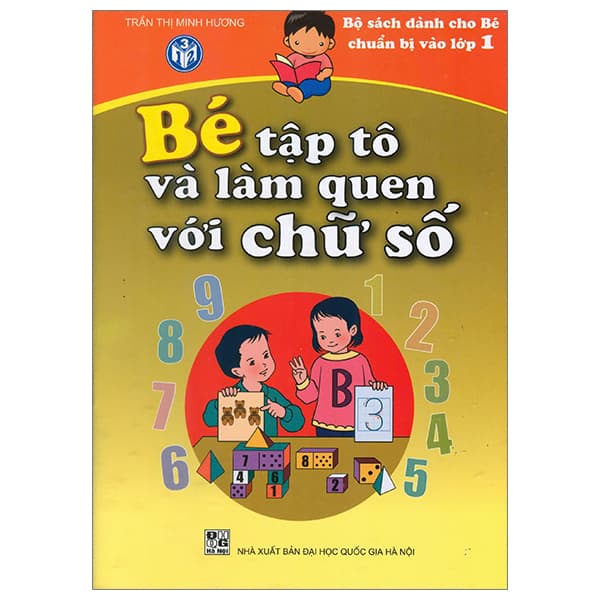 Sách Bé Tập Tô Và Làm Quen Với Chữ Số - Trần Minh Hương