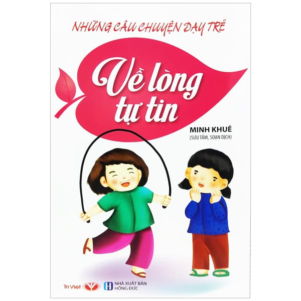 Sách Những Câu Chuyện Dạy Trẻ - Về Lòng Tự Tin - Minh Khuê